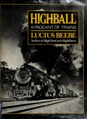 Highball, a pageant of trains
