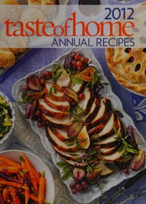 Taste of home annual recipes 2012