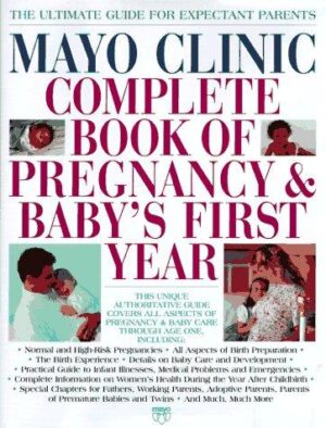Mayo Clinic complete book of pregnancy & baby's first year