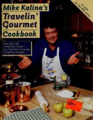 Mike Kalina's Travelin' gourmet cookbook.